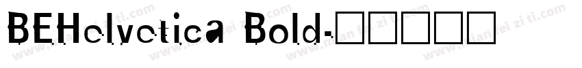 BEHelvetica Bold字体转换